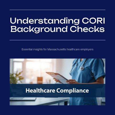 Understanding CORI background checks for Massachusetts healthcare employers